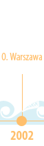 2002 - Oddział Warszawa